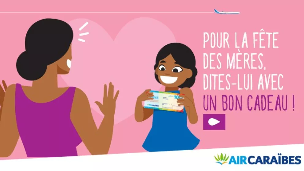 Air Caraïbes vous dévoile ses bons plans pour la Fête des Mères !
