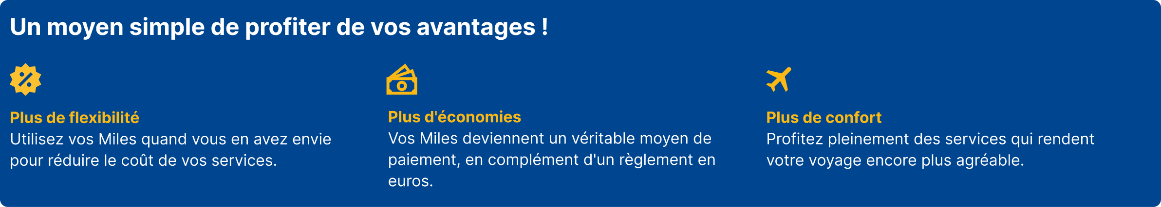 Un moyen simple de profiter de vos avantages !